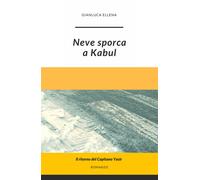 Neve sporca a Kabul di Gianluca Ellena, 2019, Youcanprint