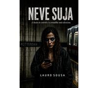 NEVE SUJA: A ilusão do controle é a armadilha mais silenciosa