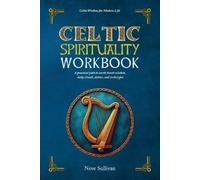 Neve Sullivan Celtic Spirituality Workbook (Tascabile)