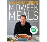 Neven Maguire Neven Maguire's Midweek Meals (Copertina rigida)