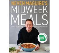 Neven Maguire Neven Maguire's Midweek Meals (Copertina rigida)