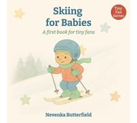 Nevenka Butterfield Skiing for Babies (Tascabile) Tiny Fans (0-12 Months)