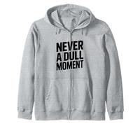 Never a Dull Moment Fun Life Citazione Felpa con Cappuccio