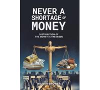 Never a Shortage of Money: Distribution of the Money Is the Issue