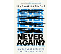Never Again : How the West Betrayed the Jews and Itself