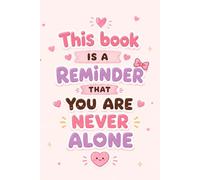 Never Alone: A Lined Journal for Comfort, Healing & Daily Support: Inspirational Writing Notebook | Mental Health & Self-Care Diary | 6" x 9"