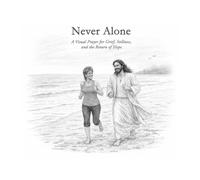 Never Alone: A Visual Prayer for Grief, Stillness, and the Return of Hope
