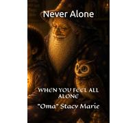 Never Alone (Volume 3): WHEN YOU FEEL ALL ALONE
