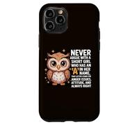 Never Argue With A Short Girl Who Has An 'A', simpatico design a forma di gufo Custodia per iPhone 11 Pro