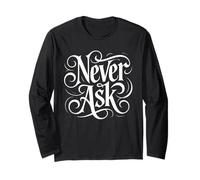 Never Ask - Dichiarazione tipografica Bianca ornata Maglia a Manica