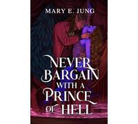 Never Bargain With a Prince of Hell: High Spice Angsty Demon Romance