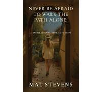 Never Be Afraid To Walk The Path Alone