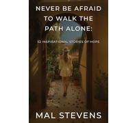 Never Be Afraid To Walk The Path Alone