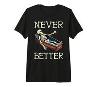 Never Better - Costume Divertente da Scheletro per Halloween Maglietta Premium