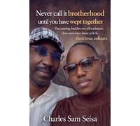 Never call it brotherhood until you have wept together