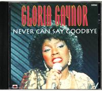 Gloria Gaynor - Never Can Say Goodbye