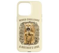 Never Challenge a Mother's Love - Leonessa con amore per la madre Custodia per iPhone 15 Pro Max