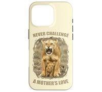 Never Challenge a Mother's Love - Leonessa con amore per la madre Custodia per iPhone 16 Pro