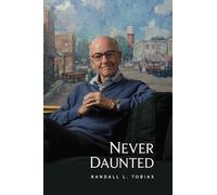Never Daunted: A Life and Legacy of Embracing Change