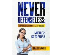 Never Defenseless: Empowering Women's Self-Defense: Module 2: Go to People