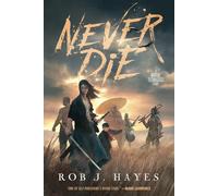 Never Die - Hayes Rob J.
