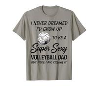 Never Dreamed I'd Grow Up To Be A Volleyball Dad Funny Maglietta