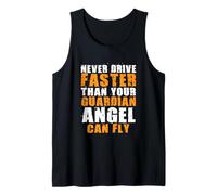 Never Drive Faster Than Your Guardian Angel Can Fly Canotta