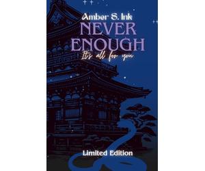 Never Enough: It's all for you - Limited Edition