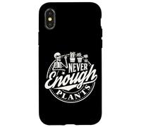 Never Enough Plants - Giardiniere divertente per amanti delle piante Custodia per iPhone X/XS