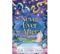 Never Ever After: a beautifully-woven fairy tale inspired romantic fantasy from a Sunday Times bestselling author: 1