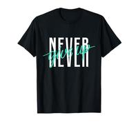 Never Ever Give Up Cool Inspirational Motivational Quotes Maglietta