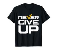 Never Ever Give Up Inspirational Citazioni motivazionali Detti Maglietta