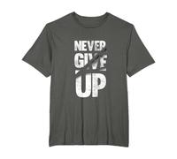 Never Ever Give Up, Inspirational Motivational Quotes Saying Maglietta