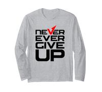 Never Ever Give Up Inspirational Motivational Quotes Sayings Maglia a Manica