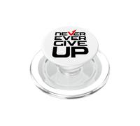 Never Ever Give Up Inspirational Motivational Quotes Sayings PopSockets PopGrip per MagSafe