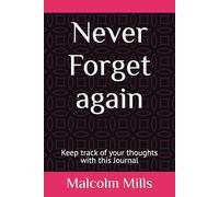 Never Forget again: Keep track of your thoughts with this Journal