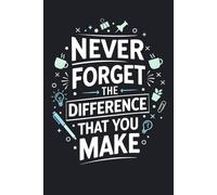 Never Forget The Difference That You Make: Employee Appreciation Gift. Thank You Office Notebook for Coworkers, Team Staff And Volunteers. Lined Blank Journal