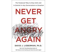David J. Lieberman, Ph.D. Never Get Angry Again (Tascabile)