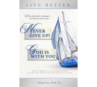 Never Give Up! God is With You: Poetic Inspiration for Daily Living