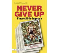 Never give up l'incredibile impresa