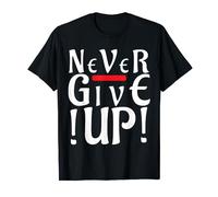 Never Give up Maglietta