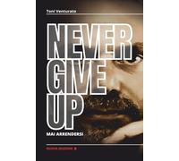 Never Give Up: Mai arrendersi