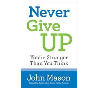 Never Give Up-You're Stronger Than You Think