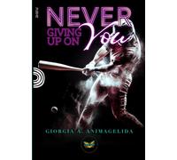 Never giving up on you: (Collana FlyingBook)