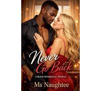 Never Go Back: A Black/Interracial Novella: 5