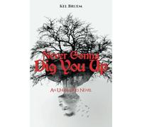 Never Gonna Dig You Up: An Unusualities Novel - NUOVO