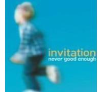 Never Good Enough - Invitation
