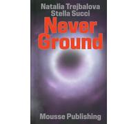 Never ground. Catalogo della mostra (Bratislava, 12 marzo-21 settembre 2025). Ediz. inglese, francese e italiana
