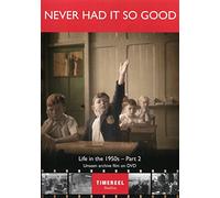 Never Had It So Good: Life In The 1950s Part Two [Edizione: Regno Unito]