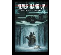 Never Hang Up: I Will Always Be Listening